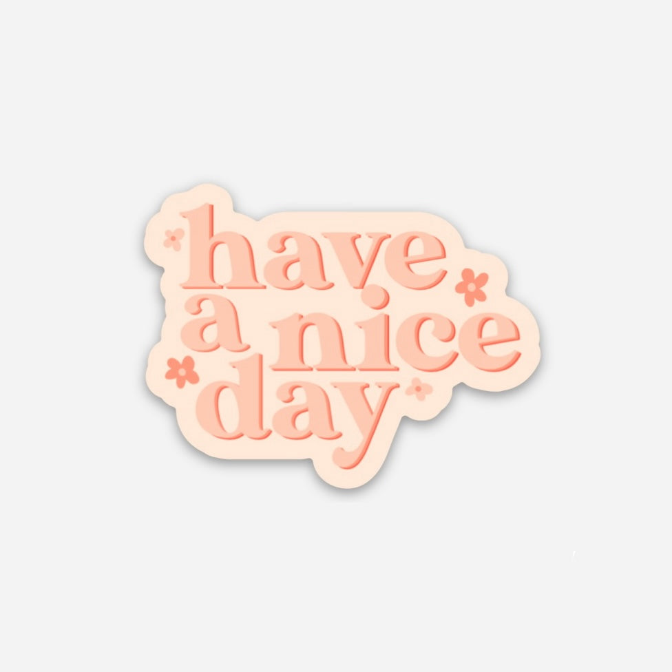 Have A Nice Day Sticker